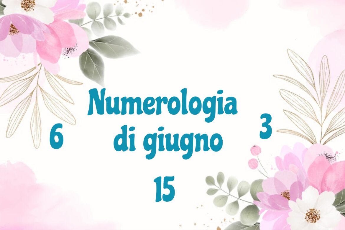 NUMEROLOGIA DI GIUGNO